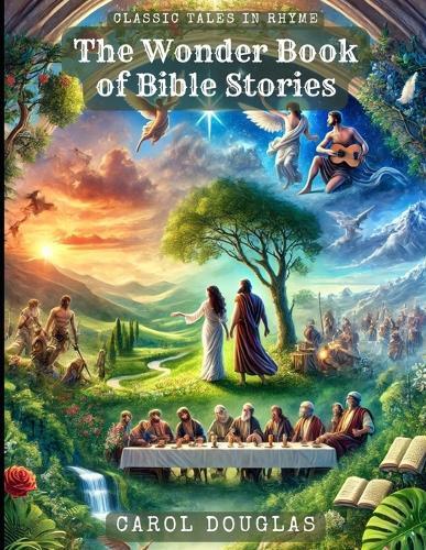 The Wonder Book of Bible Stories: Classic Tales in Rhyme