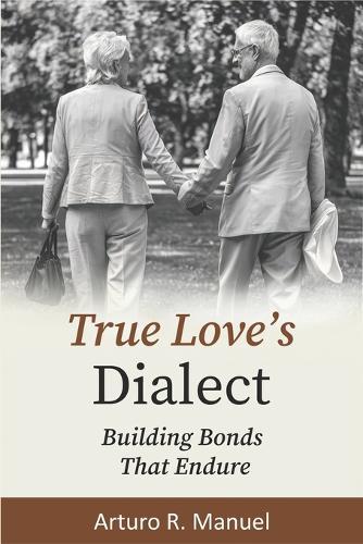 The True Love's Dialect: Building Bonds That Endure