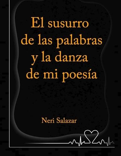 El Susurro de las palabras y la danza de mi poesía: The Whisper of Words and the Dance of my Poetry