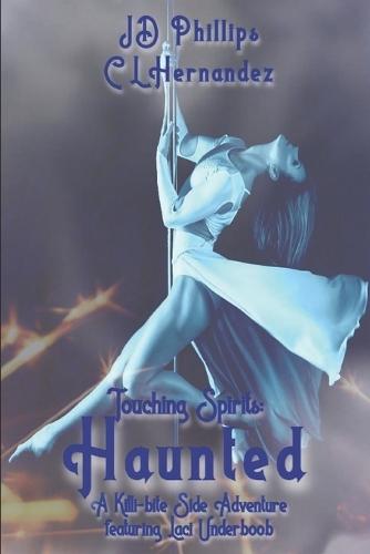 Touching Spirits: Haunted: featuring Laci Underboob
