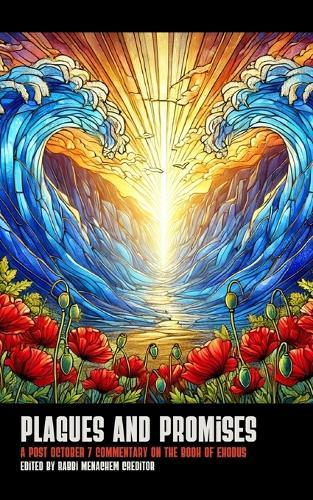 Plagues and Promises: A Post October 7 Commentary on the Book of Exodus