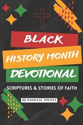 Black History Month Devotional: Scriptures and Stories of Faith