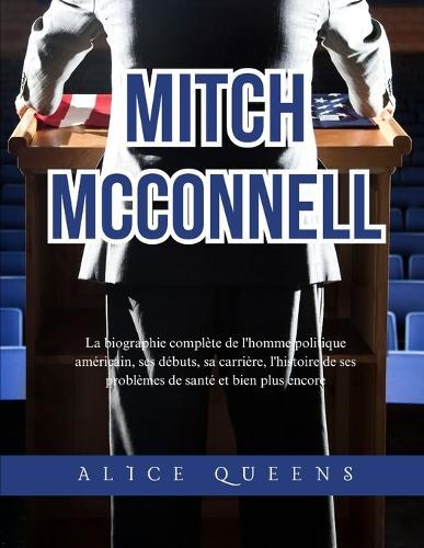 Mitch McConnell: La biographie complète de l'homme politique américain, ses débuts, sa carrière, l'histoire de ses problèmes de santé et bien plus encore