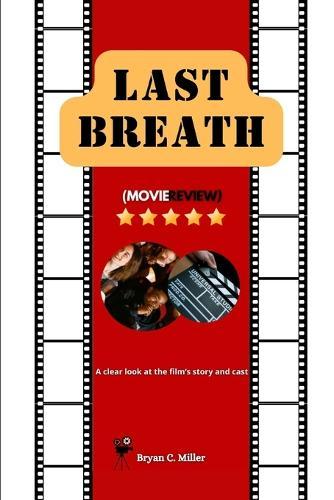 Last Breath (Movie Review): A clear look at the film's story and cast