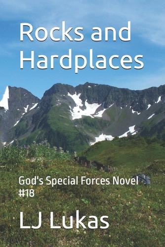 Rocks and Hardplaces: God's Special Forces Novel #18