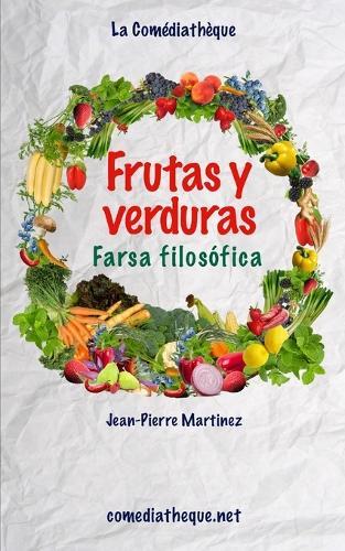 Frutas y verduras: Farsa filosófica