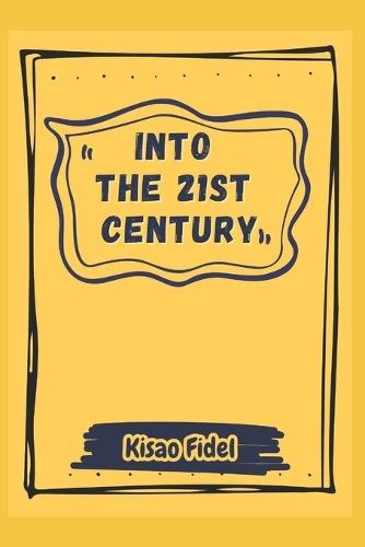 INTO THE 21st CENTURY