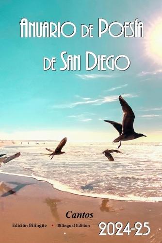 Anuario de Poesia de San Diego 2024-25: Cantos, San Diego Poetry Annual bilingual volume, 2024-25