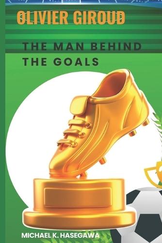 Olivier Giroud: The Man Behind The Goals