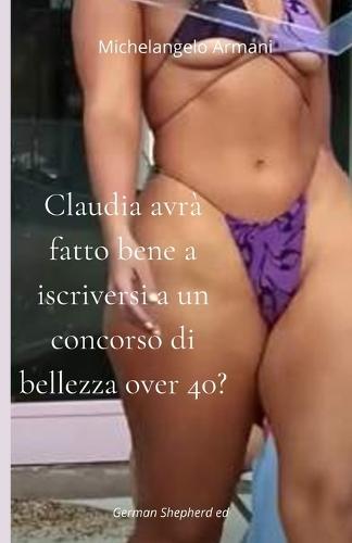 Claudia avrà fatto bene a iscriversi al concorso Sexy Lady Over 40?