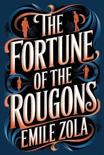 The Fortune of the Rougons: A New Translation