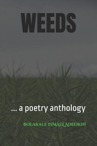 Weeds: ... a poetry anthology