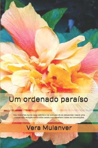 Um ordenado paraíso: Dos mistérios numa casa vizinha e da vontade de os desvendar nasce uma inesperada atração entre dois casais que desafiam todas as convenções