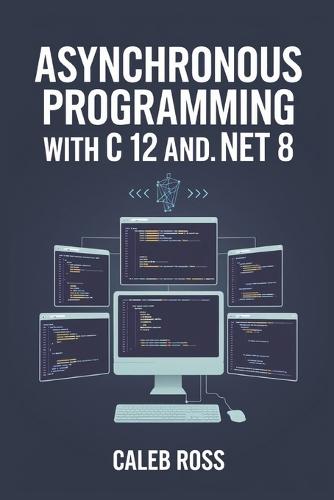Asynchronous Programming With C 12 And .NET 8