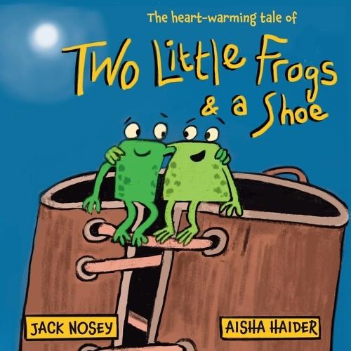 Two Little Frogs and a Shoe: Jack Nosey's Fun Frog Story