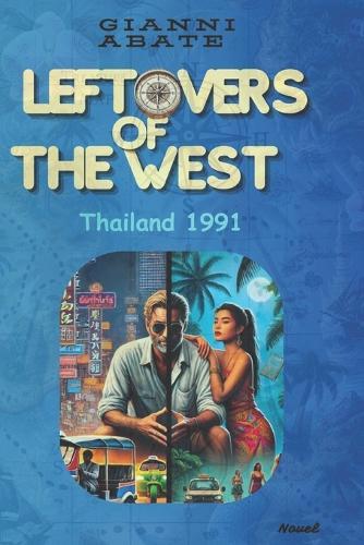 Leftovers of the West: Thailand 1991