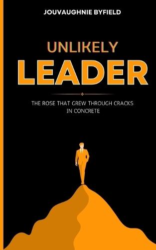 Unlikely Leader: The Rose That Grew Through Cracks in Concrete
