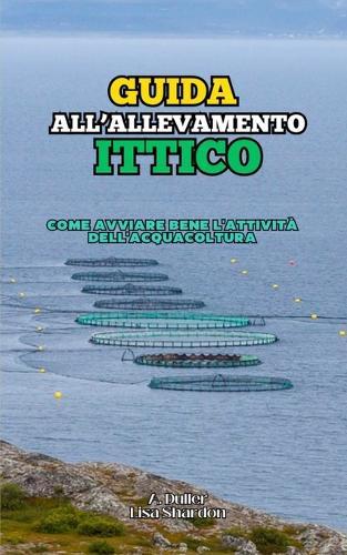 Guida all'Allevamento Ittico: Come avviare bene l'attività dell'Acquacoltura