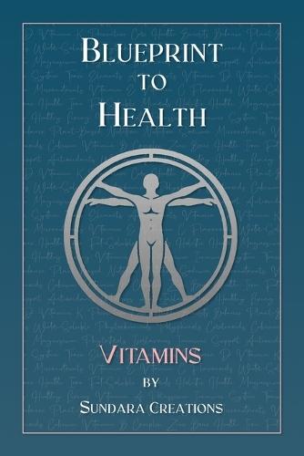 Blueprint to Health: Vitamins