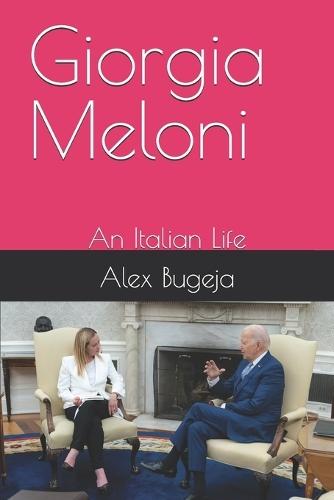 Giorgia Meloni: An Italian Life