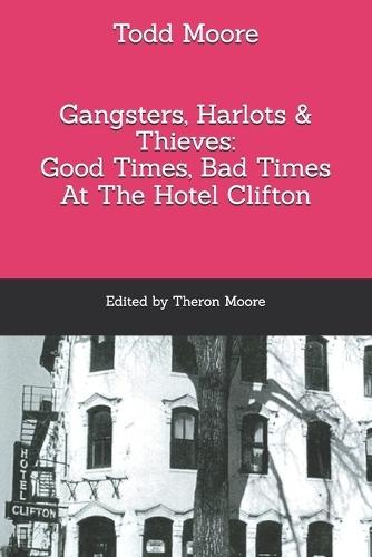 Gangsters, Harlots & Thieves: Good Times, Bad Times At The Hotel Clifton