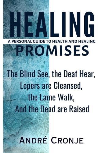 Healing Promises: A Personal Guide To Health And Healing