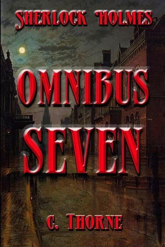 Omnibus Seven: The Continuing Chronicles of Sherlock Holmes