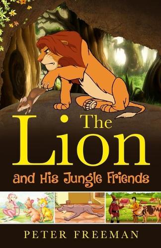 The Lion and His Jungle Friends