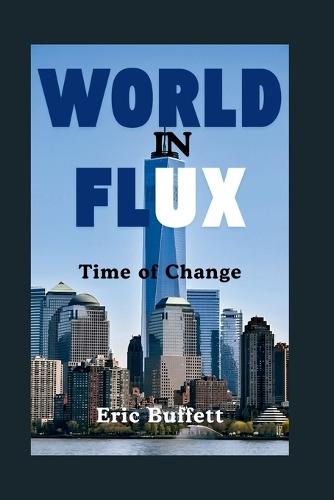 World in Flux: Time of Change