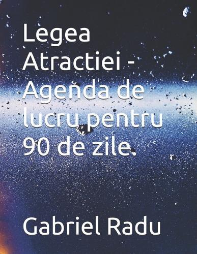 Legea Atractiei - Agenda de lucru pentru 90 de zile.