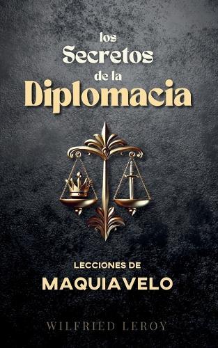 Los Secretos de la Diplomacia: Lecciones de Maquiavelo