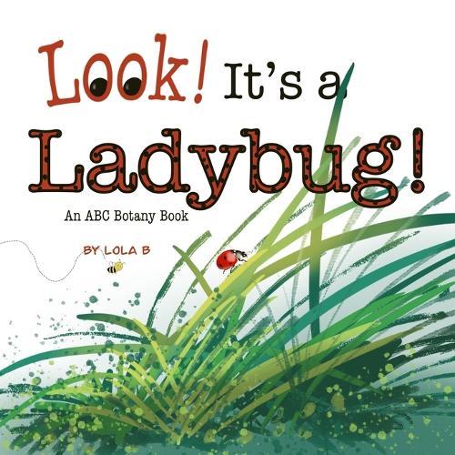 Look! It's a Ladybug!: An ABC Botany Book