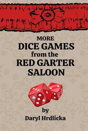 More Dice Games from the Red Garter Saloon