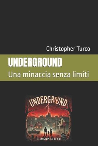 Underground: Una minaccia senza limiti