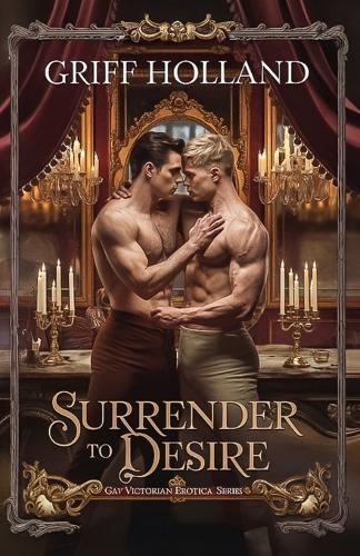 Surrender to Desire: Gay Victorian Erotica