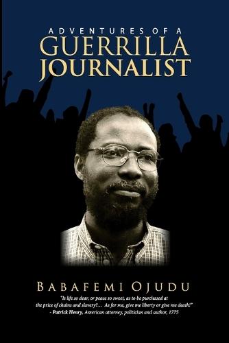 Adventures Of A Guerrilla Journalist