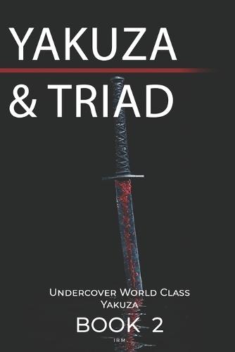 Yakuza VS Triad: Undercover World Class Yakuza Book 2