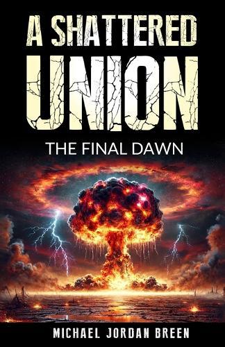 A Shattered Union: The Final Dawn