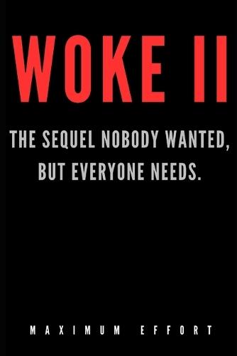 Woke II: The Sequel Nobody Wanted, But Everyone Needs