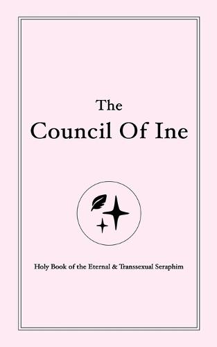 The Council Of Ine: A Transgender Holy Book (The ""Trans Bible"")