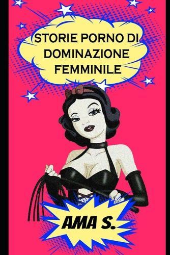 Storie porno di Dominazione Femminile