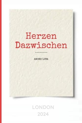 Herzen Dazwischen: Ein Liebesbuch über die zweite Chance