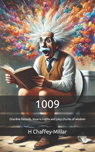 1009: One-line factoids, bizarre truths and juicy chunks of wisdom