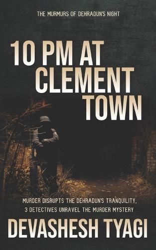 10 PM At Clement Town
