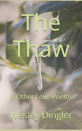 The Thaw: & Other Love Poems