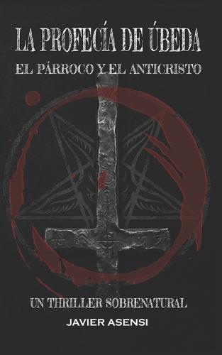 La Profecía de Úbeda: El párroco y el anticristo