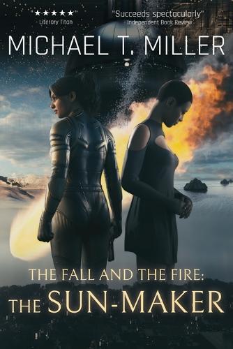 The Fall and the Fire: The Sun-Maker