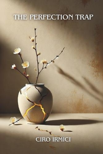 The perfection trap: Unlock the Beauty of Imperfection - Special edition