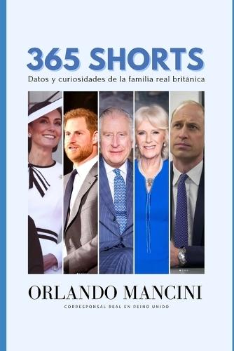 365 SHORTS de la familia real británica: Datos y curiosidades de la familia real británica