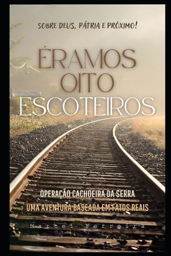 Éramos Oito Escoteiros: Operação Cachoeira da Serra
